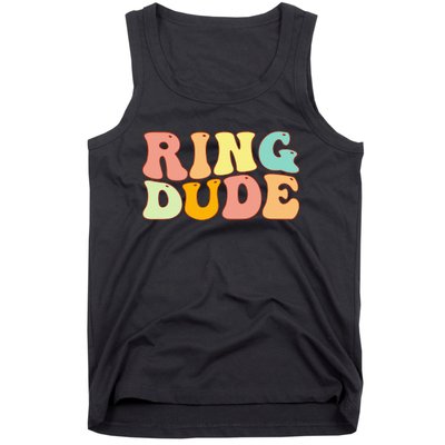 Groovy Ring Dude Funny Bridal Shower For Ring Wedding Bearer Tank Top