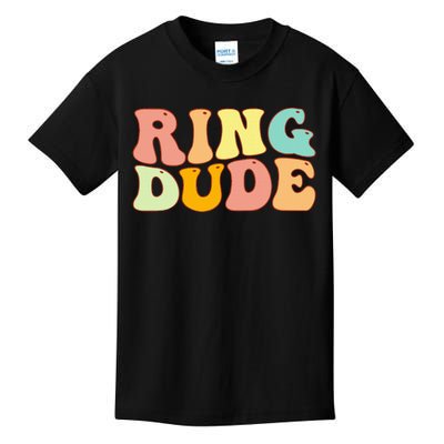 Groovy Ring Dude Funny Bridal Shower For Ring Wedding Bearer Kids T-Shirt