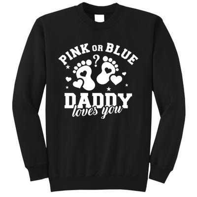 Gender Reveal Daddy Dad Pink Or Blue Daddy Loves You Sweatshirt