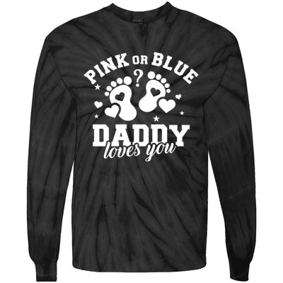 Gender Reveal Daddy Dad Pink Or Blue Daddy Loves You Tie-Dye Long Sleeve Shirt