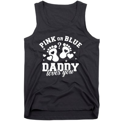 Gender Reveal Daddy Dad Pink Or Blue Daddy Loves You Tank Top