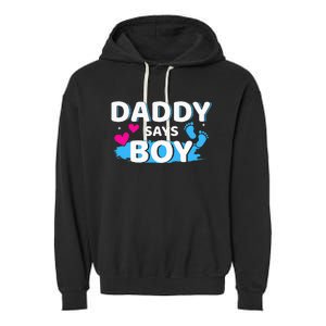 Gender reveal daddy says matching family baby party Garment-Dyed Fleece Hoodie