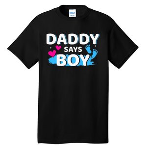 Gender reveal daddy says matching family baby party Tall T-Shirt