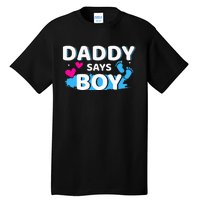 Gender reveal daddy says matching family baby party Tall T-Shirt