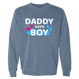 Gender reveal daddy says matching family baby party Garment-Dyed Sweatshirt