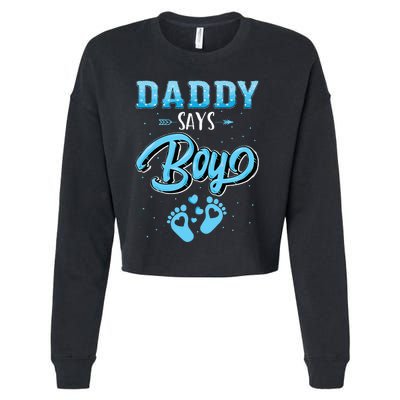 Gender Reveal Daddy Says Boy Baby Matching Family Set Cropped Pullover Crew