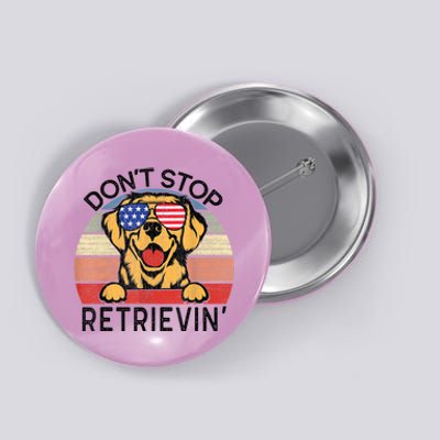 Golden Retriever Dog Don't Stop Retrievin' Button