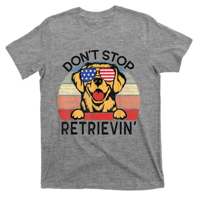 Golden Retriever Dog Don't Stop Retrievin' T-Shirt