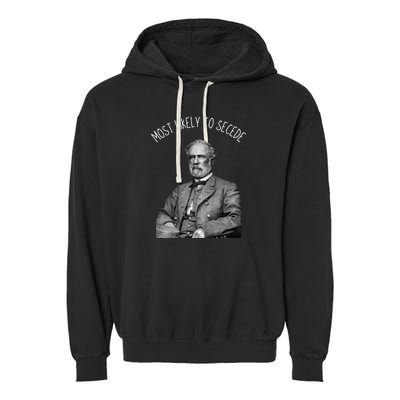 General Robert E. Lee Most Likely To Secede Garment-Dyed Fleece Hoodie