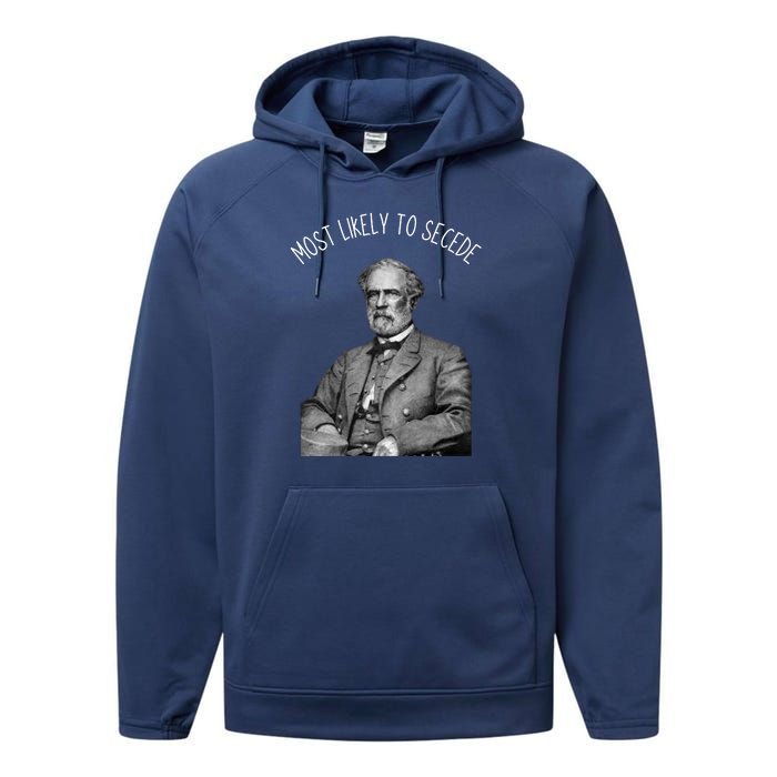 General Robert E. Lee Most Likely To Secede Performance Fleece Hoodie