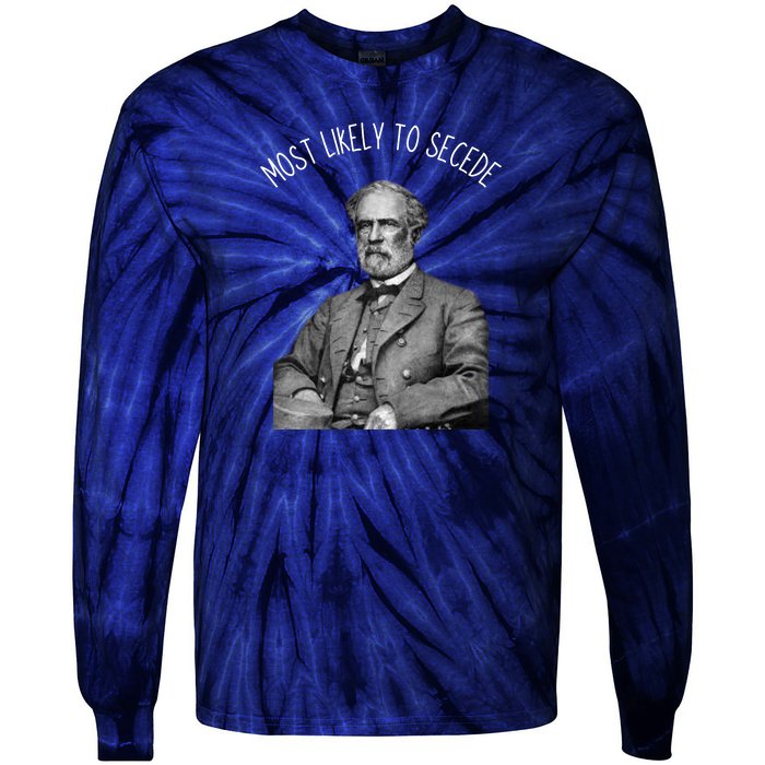 General Robert E. Lee Most Likely To Secede Tie-Dye Long Sleeve Shirt