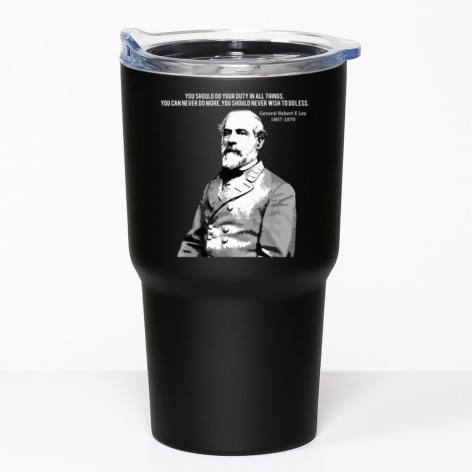 General Robert E Lee Quote Tumbler