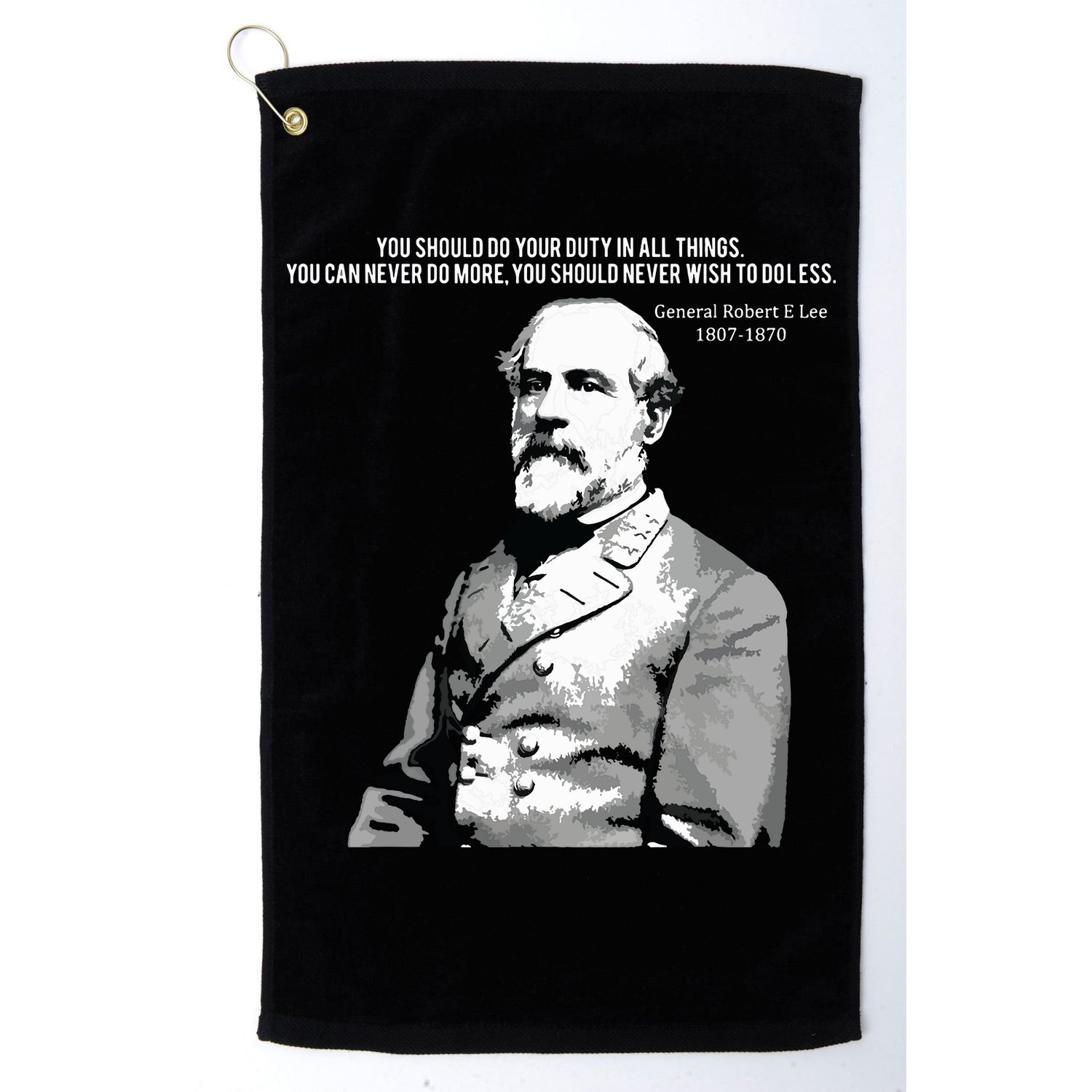 General Robert E Lee Quote Golf Towel