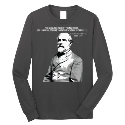 General Robert E Lee Quote Long Sleeve Shirt