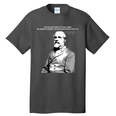 General Robert E Lee Quote Tall T-Shirt