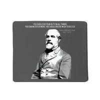 General Robert E Lee Quote Mousepad