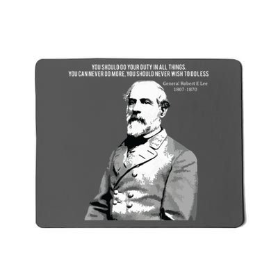 General Robert E Lee Quote Mousepad