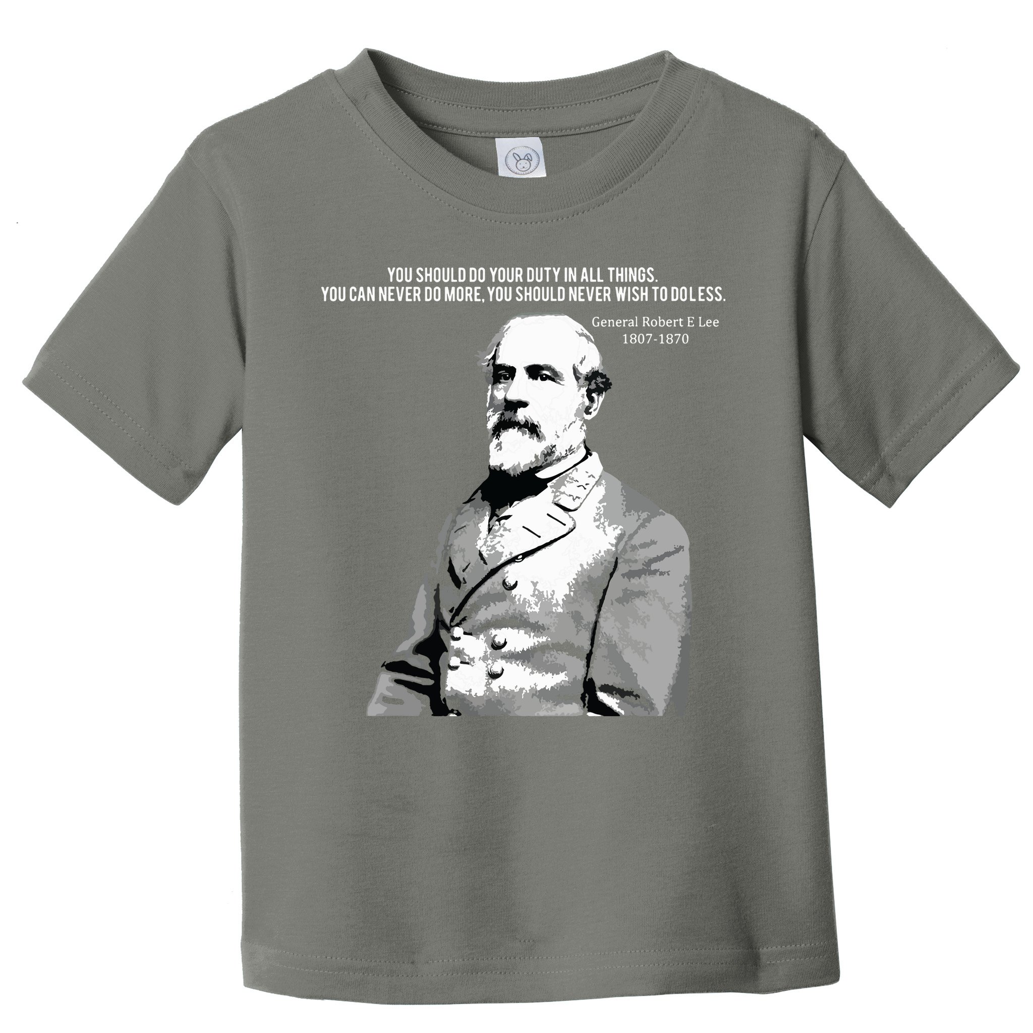 General Robert E Lee Quote Toddler T-Shirt