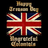 Great Britain Happy Treason Day Ungrateful Colonials Flexfit Unipanel Trucker Cap