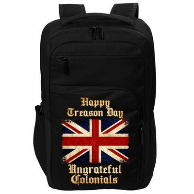 Great Britain Happy Treason Day Ungrateful Colonials Impact Tech Backpack