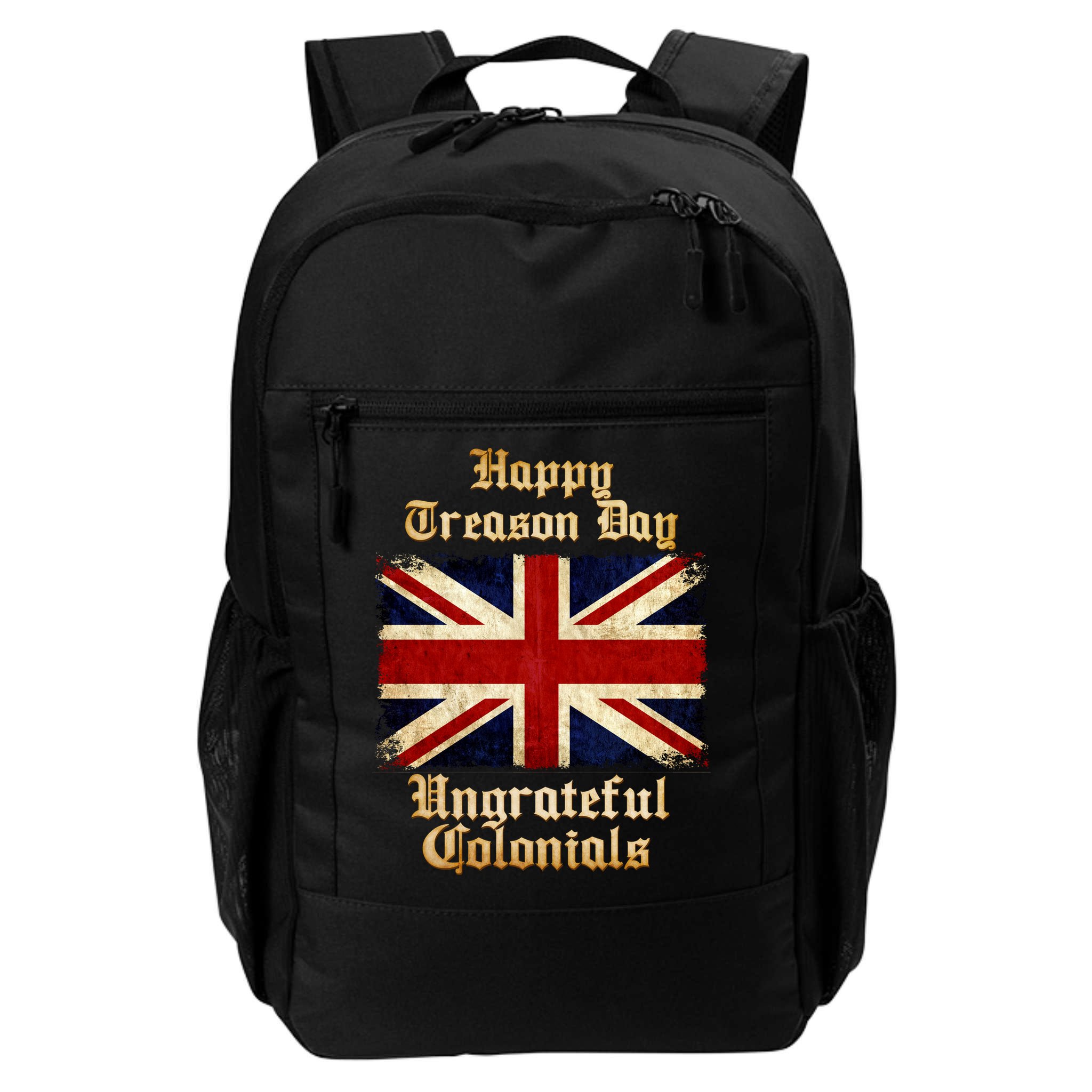 Great Britain Happy Treason Day Ungrateful Colonials Backpack