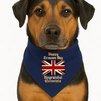 Great Britain Happy Treason Day Ungrateful Colonials USA-Made Doggie Bandana