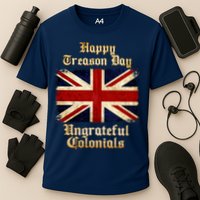 Great Britain Happy Treason Day Ungrateful Colonials Cooling Performance Crew T-Shirt
