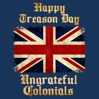 Great Britain Happy Treason Day Ungrateful Colonials Apron