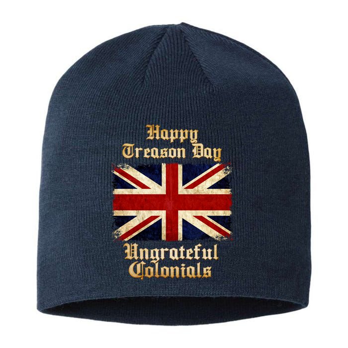 Great Britain Happy Treason Day Ungrateful Colonials Sustainable Beanie