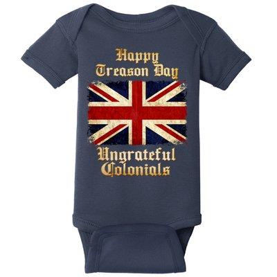Great Britain Happy Treason Day Ungrateful Colonials Baby Bodysuit
