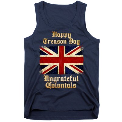 Great Britain Happy Treason Day Ungrateful Colonials Tank Top