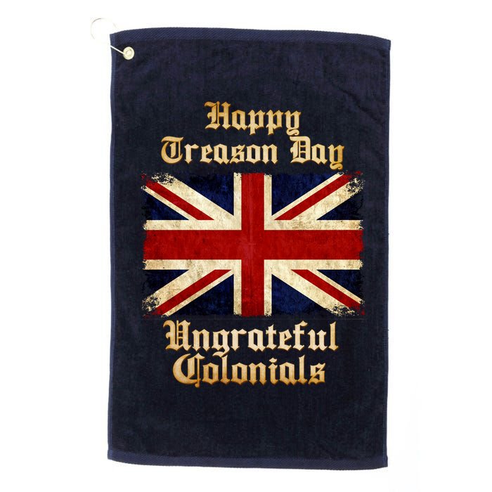 Great Britain Happy Treason Day Ungrateful Colonials Golf Towel