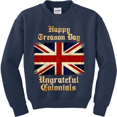 Great Britain Happy Treason Day Ungrateful Colonials Kids Sweatshirt