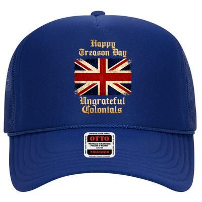 Great Britain Happy Treason Day Ungrateful Colonials High Crown Mesh Back Trucker Hat