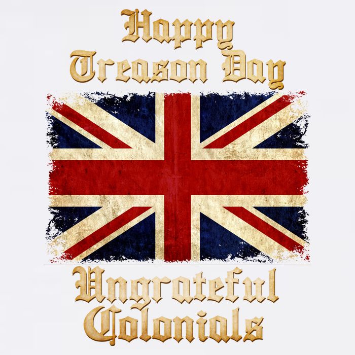 Great Britain Happy Treason Day Ungrateful Colonials Garment-Dyed Sweatshirt