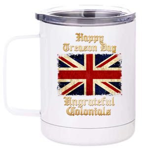 Great Britain Happy Treason Day Ungrateful Colonials 12 oz Stainless Steel Tumbler Cup