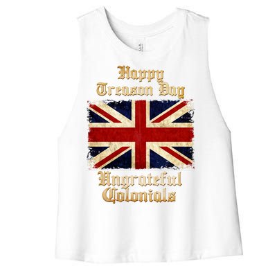 Great Britain Happy Treason Day Ungrateful Colonials Women's Racerback Cropped Tank