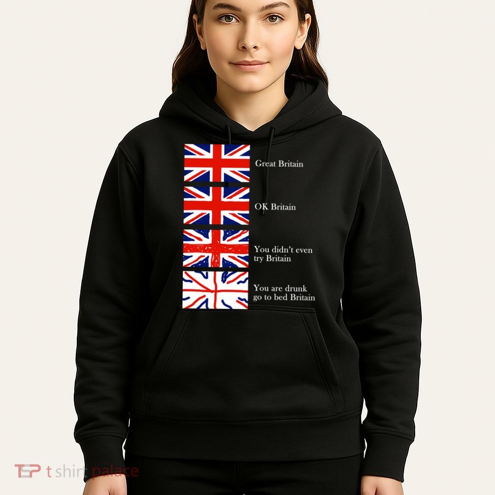 Great Britain OK Britain Funny Sarcastic Hoodie
