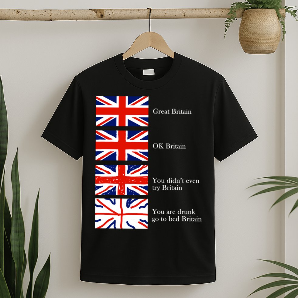 Great Britain OK Britain Funny Sarcastic T-Shirt