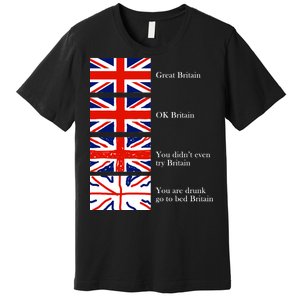 Great Britain OK Britain Funny Sarcastic Premium T-Shirt