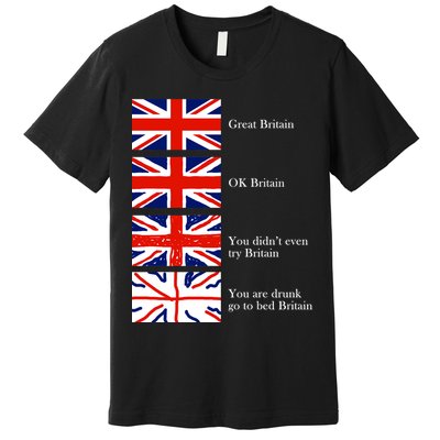 Great Britain OK Britain Funny Sarcastic Premium T-Shirt