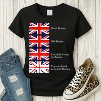 Great Britain OK Britain Funny Sarcastic Womens T-Shirt