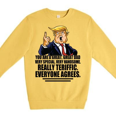 Great Dad! Everyone Agrees Trump Funny Father Premium Crewneck Sweatshirt