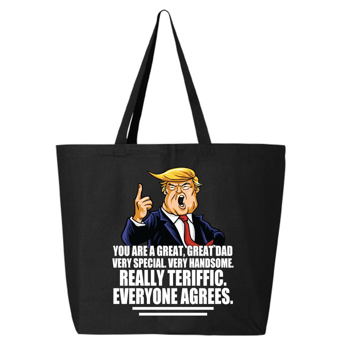 Great Dad! Everyone Agrees Trump Funny Father 25L Jumbo Tote