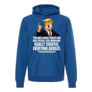 Great Dad! Everyone Agrees Trump Funny Father Premium Hoodie