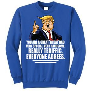 Great Dad! Everyone Agrees Trump Funny Father Tall Sweatshirt