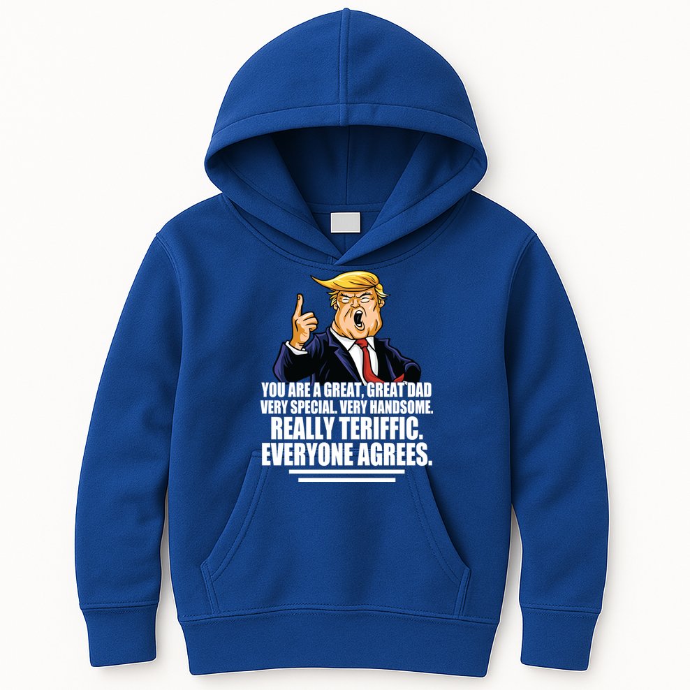 Great Dad! Everyone Agrees Trump Funny Father Kids Hoodie
