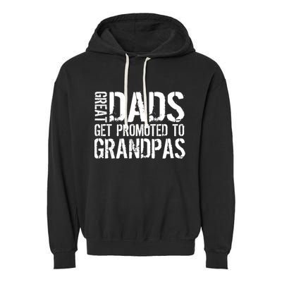 Great Dads Get Promoted To Grandpas Garment-Dyed Fleece Hoodie