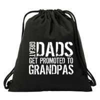 Great Dads Get Promoted To Grandpas Drawstring Bag