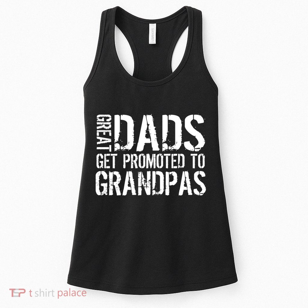 Great Dads Get Promoted To Grandpas Womens Tank Top